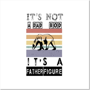 It's Not A DAD BOD It's A Father Figure Funny Gift for Dad, Papa - Mens Posters and Art